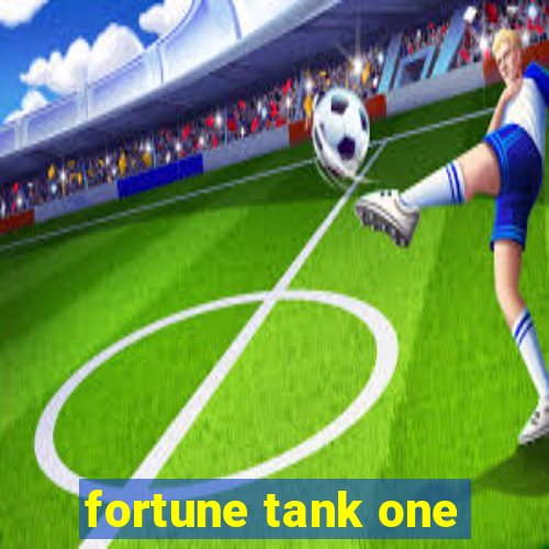 fortune tank one